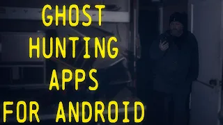Testing free ghost hunting apps - For Android