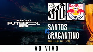 🔴 AO VIVO | SANTOS X RB BRAGANTINO - Semi Final Paulistão - 27/03/2024