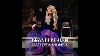 Brandi Behlen- Daddy's Money [Lyric Video]