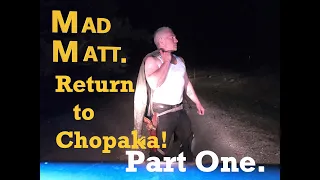 Return to Chopaka part one