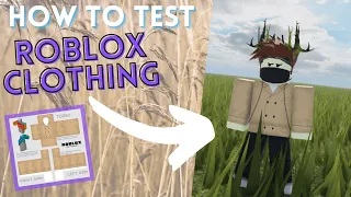 HOW TO TEST ROBLOX CLOTHING BEFORE UPLOADING!