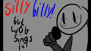 Silly Billy but WOB SINGS IT!11!1! the music (and vocals) and visuals: @randomassclown_