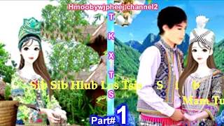 Part#1"Sib Hlub Los Tsis Sib Tau Mam Tuag Ua Ib Pawg Rau Av Faus" (Hmong Sad Love Story)16.09-2019