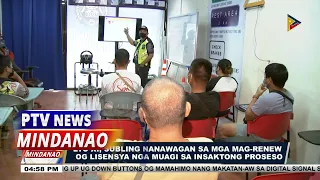 LTO XI, subling nanawagan sa mga mag-renew og lisensya nga muagi sa insaktong proseso