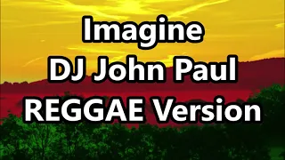 Imagine (John Lennon) - Alex G & Gustavo ft DJ John Paul Reggae Version
