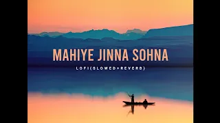 Mahiye Jinna Sohna - Lofi (Slowed + Reverb) | Darshan Raval | KB Lofi