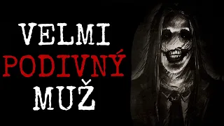 VELMI PODIVNÝ MUŽ | CREEPYPASTA [CZ]