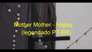 Mother Mother - Happy (legendado PT-BR)