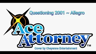 Phoenix Wright: Ace Attorney: Questioning 2001 ~ Allegro - cover by Cheyenne Entertainment