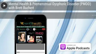 Mental Health & Premenstrual Dysphoric Disorder (PMDD) with Brett Buchert