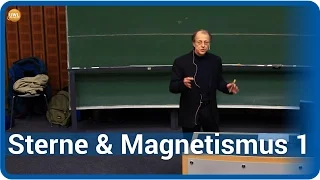 Warum sind Sterne magnetisch? (1/3) • Live im Hörsaal | Manfred Schüssler