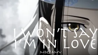 Mo Dao Zu Shi (MDZS) AMV | I Won't Say I'm in Love