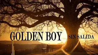 Sin Salida - Golden Boy