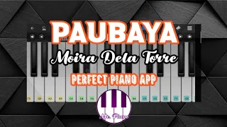 PAUBAYA | Moira Dela Torre | Perfect Piano App