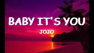 Baby it's you by JOJO ||Just Add LYRICS||