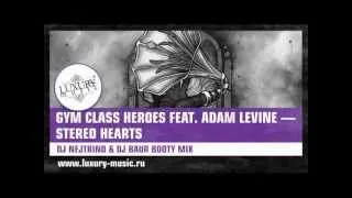 Gym Class Heroes - Stereo Hearts (DJ Nejtrino & DJ Baur Booty Cut)