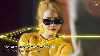 Hãy Xem Là Giấc Mơ Remix - Rồi Từ Đây Đôi Ta Hai Lối Remix Hot Tik tok 2024