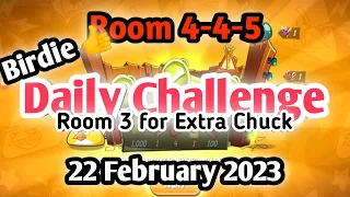 Angry Birds 2 Daily Challenge Today Room 3 for Extra Chuck - 22 February 2023