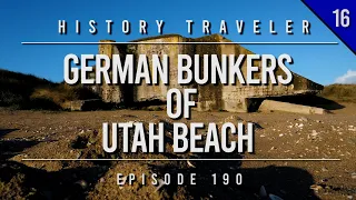 German Bunkers of UTAH BEACH (D-Day!!!) | History Traveler Episode 190