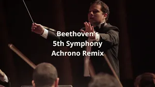 Beethoven's 5th Symphony (Achrono Remix)