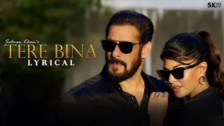 Tere Bina - Lyrical | Salman Khan | Jacqueline Fernandez | Ajay Bhatia