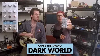 Pedals and Effects: Dark World by Chase Bliss Audio