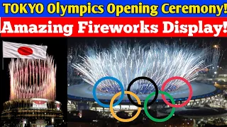 TOKYO OLYMPICS Opening Ceremony: Amazing Fireworks Display!