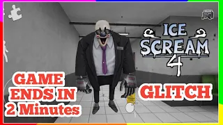 Ice scream 4 Glitch - Game ends in 2 Minutes 😲 | Pro gamer