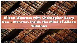 Aileen Wuornos - Monster, Inside the Mind of Aileen Wuornos Audiobook