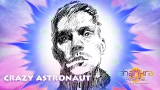 Crazy Astronaut - A Message to Shankra Festival 2016