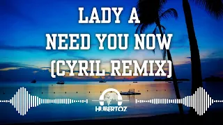 Lady A - Need You Now (CYRIL Remix)