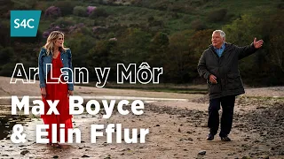 Ar Lan y Môr | Max Boyce ac Elin Fflur | S4C
