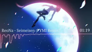 ReoNa -  Seimeisen (FYMI Remix)