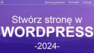 Jak Zrobić Stronę Internetową w Wordpress 2023 | 20 Kroków | Wordpress Tutorial dla Początkujących