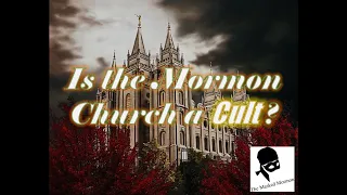 Is The Mormon Church a Cult?