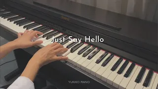 Just Say Hello - Melo-D |Yuriko Piano Cover