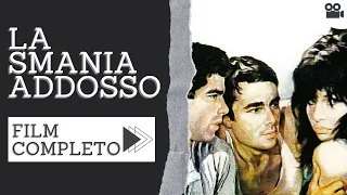 La smania addosso | Drammatico | Film completo in italiano