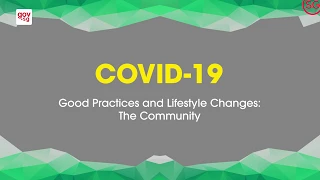 COVID-19: Good Practices and Lifestyle Changes