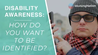 Disability Awareness: How Do You Want to Be Identified?