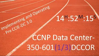 CCNP Data Center -350-601 DCCOR Implementing and Operating - Pre CCIE