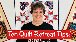 Ten Quilt Retreat Tips!
