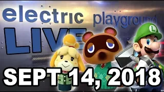 Electric Playground Live! - Nintendo, Tomb Raider, Valkyria! - Sept 14, 2018