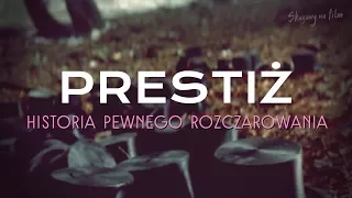 Prestiż: Historia pewnego rozczarowania