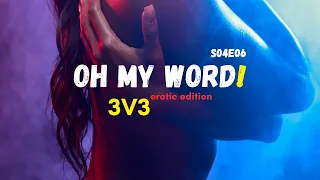 Oh My Word! S04E06: 3V3 - Erotic Edition (Poetveronicajay vs Shan-D-Poet)