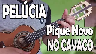 APRENDA "PELÚCIA" - PIQUE NOVO - COM SOLO -AULA DE CAVAQUINHO - LÉO SOARES