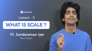 What is SCALE in music? | Sundaraman Iyer | FrontRow