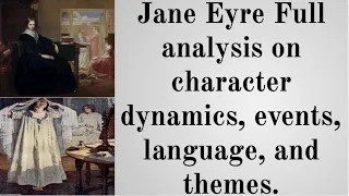 Jane Eyre complete analysis on themes, character traits, authors and more.