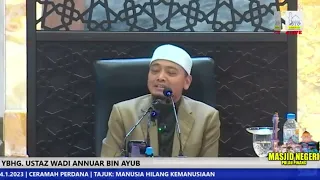 Ustaz Wadi Anuar Ayub : 𝐌𝐀𝐍𝐔𝐒𝐈𝐀 𝐇𝐈𝐋𝐀𝐍𝐆 𝐊𝐄𝐌𝐀𝐍𝐔𝐒𝐈𝐀𝐀𝐍