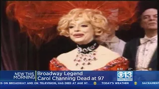 Broadway Legend Carol Channing Dies At 97