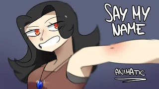 Say my Name - Oc Animatic